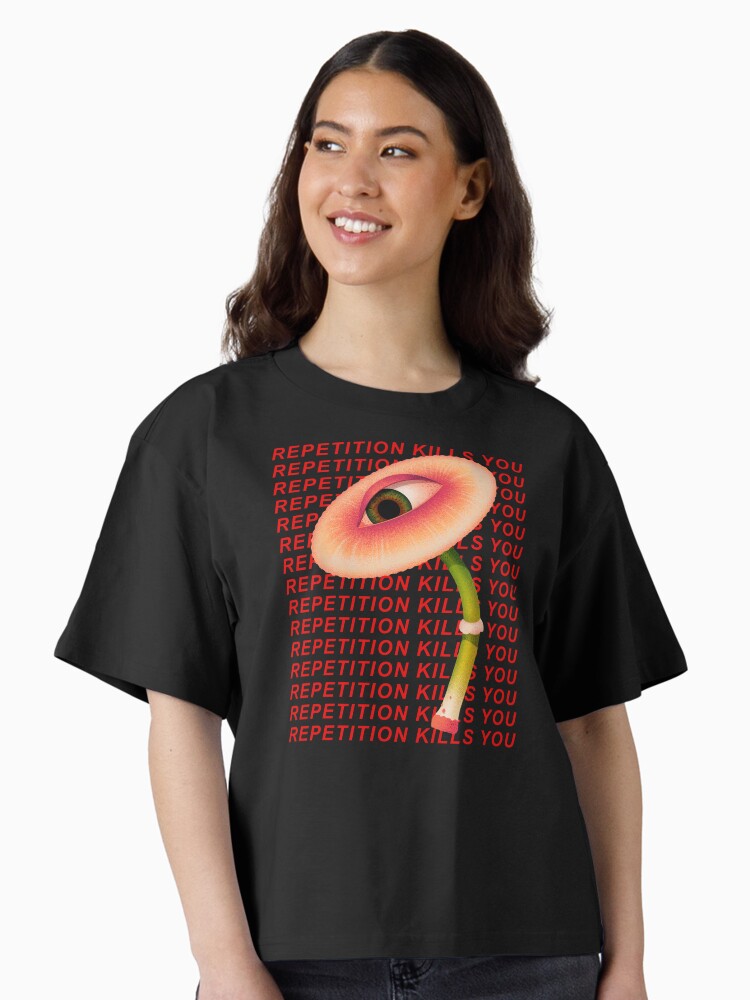 Repetition Kills You Shirt